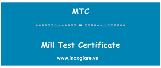 Mill test certificate là gì?